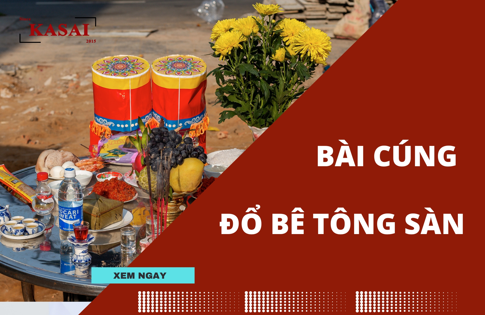 Bài cúng đổ bê tông sàn như thế nào đúng chuẩn phong thủy?