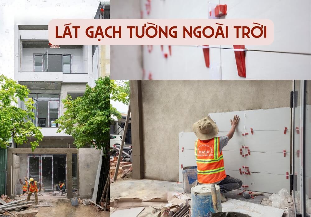 [Tiến độ thi công] Lát gạch tường ngoài trời Tùng House