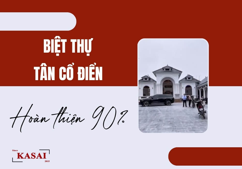 [VIDEO] Biệt thự tân cổ điển hoàn thiện 90%